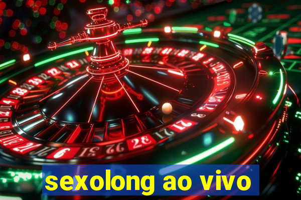 sexolong ao vivo